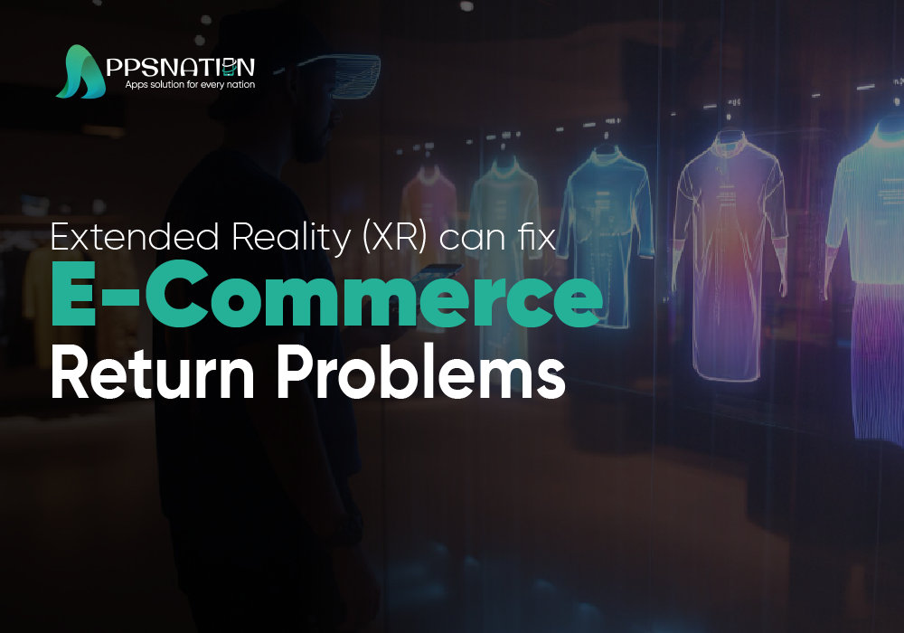 Extended Reality (XR) Can-resolve E-Commerce-Return-Problems