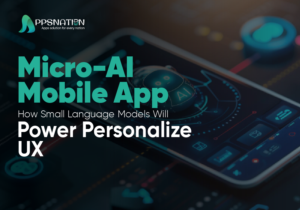 micro-AI-mobile-apps:how-small-language-models-will-power-personalized
