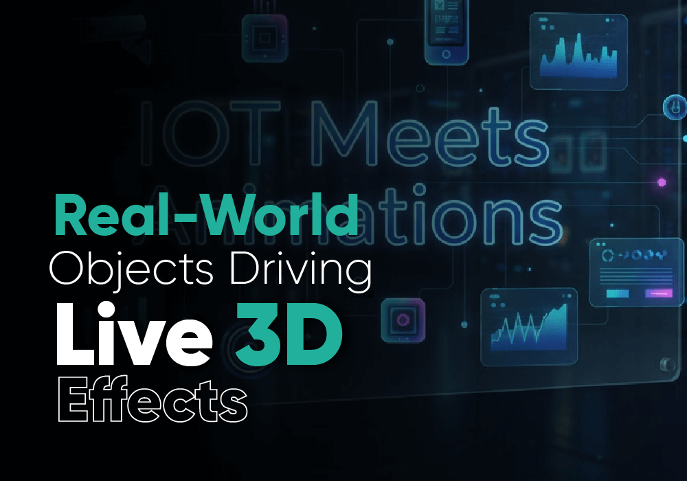 How IoT and Animation Work Together to Make 3D Effects Happen in Real Time