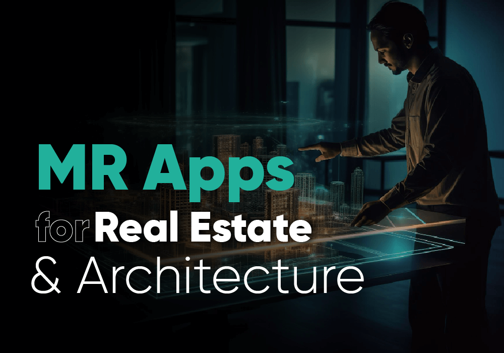 Mixed Reality Apps Transforming Real Estate and Architectural Visualization