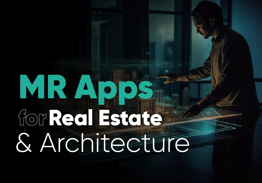Mixed Reality Apps Transforming Real Estate and Architectural Visualization