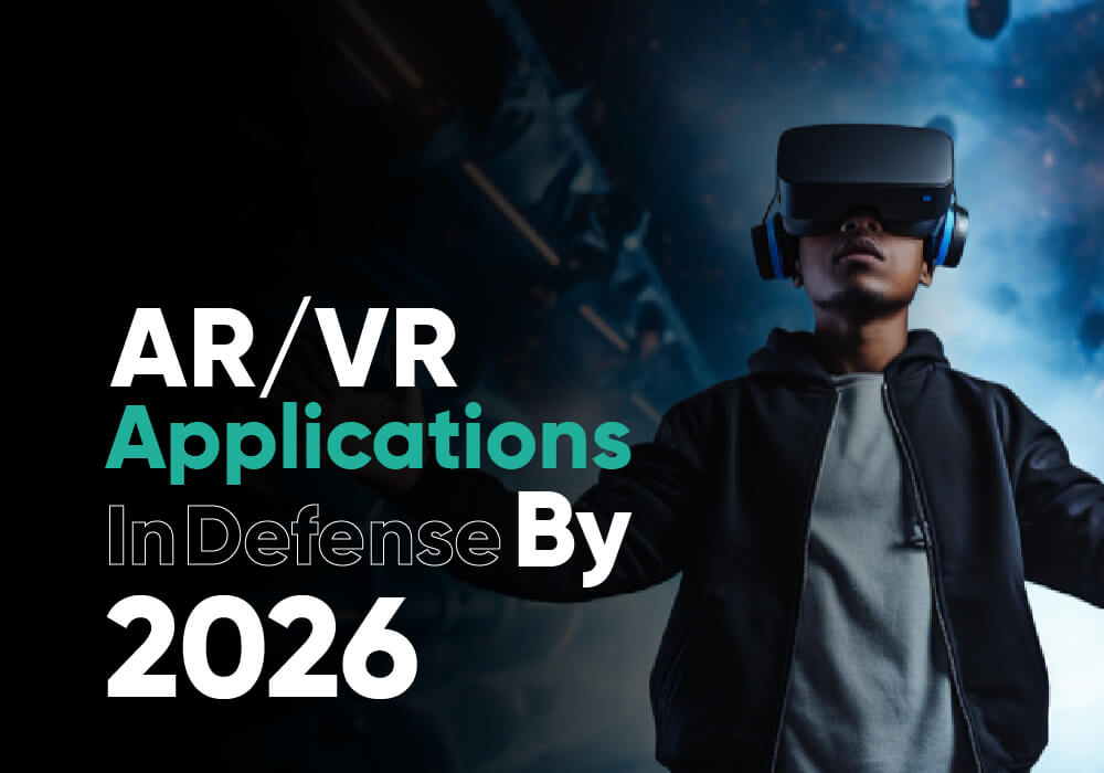 How Can AR/VR Be Used in the Defense Industry in 2026?